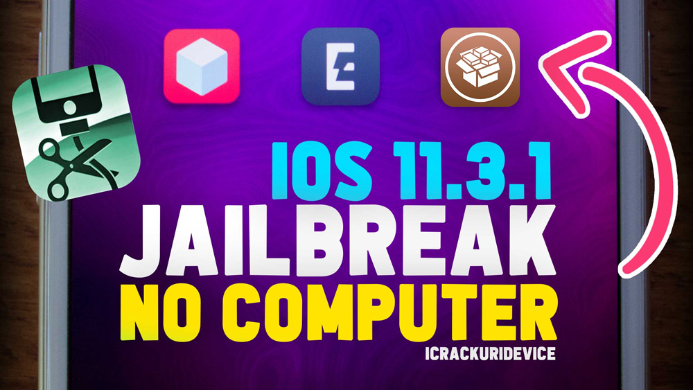 jailbreak ios 11.3.1 no computer pc